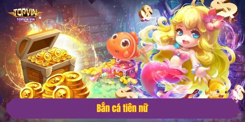 Bắn cá tiên nữ