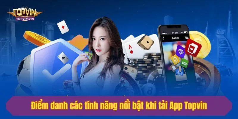 Điểm danh các tính năng nổi bật trên App Topvin