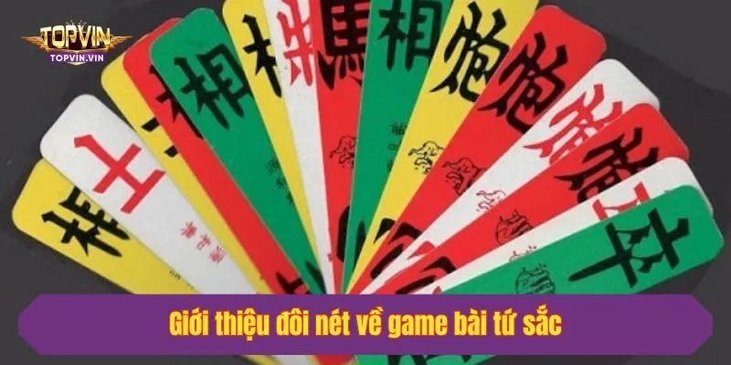Giới thiệu đôi nét về game bài tứ sắc