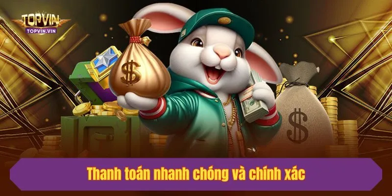 Thanh toán nhanh chóng và chính xác