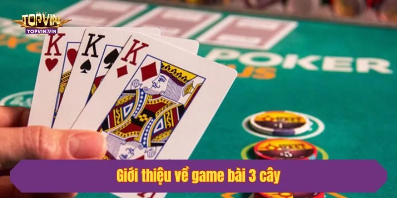 Giới thiệu về game bài 3 cây