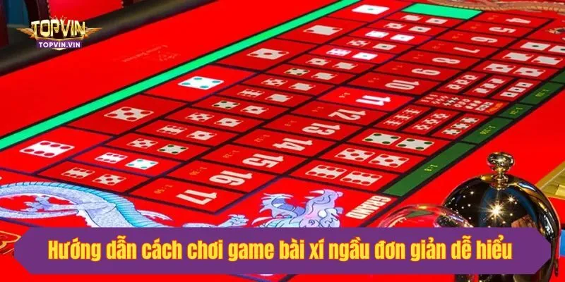 Hướng dẫn cách chơi game bài xí ngầu đơn giản dễ hiểu