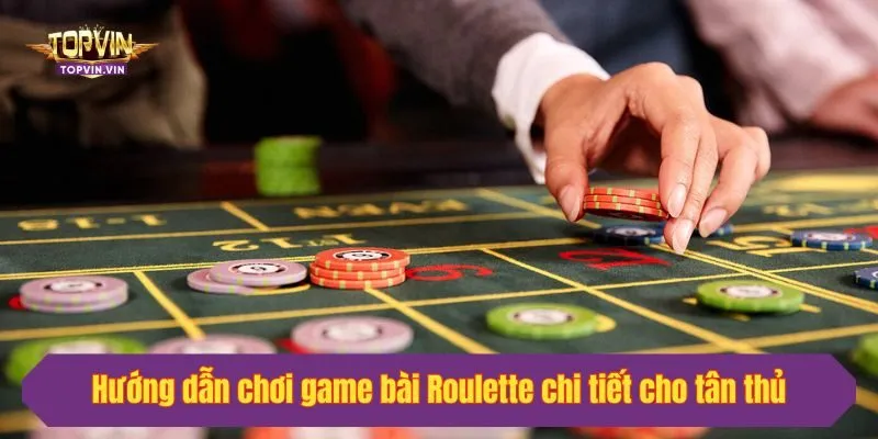 Hướng dẫn chơi game bài Roulette chi tiết cho tân thủ