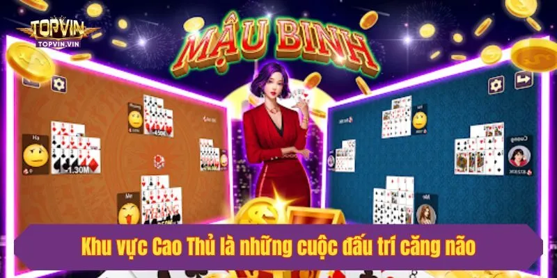 Khu vực Cao Thủ là những cuộc đấu trí căng não