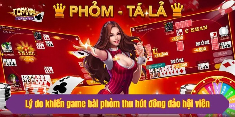 Lý do khiến game bài phỏm thu hút đông đảo hội viên