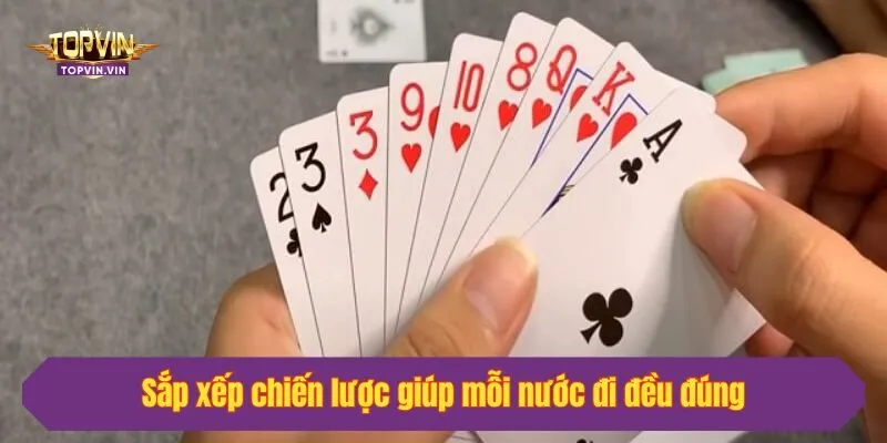 Sắp xếp chiến lược giúp mỗi nước đi đều đúng