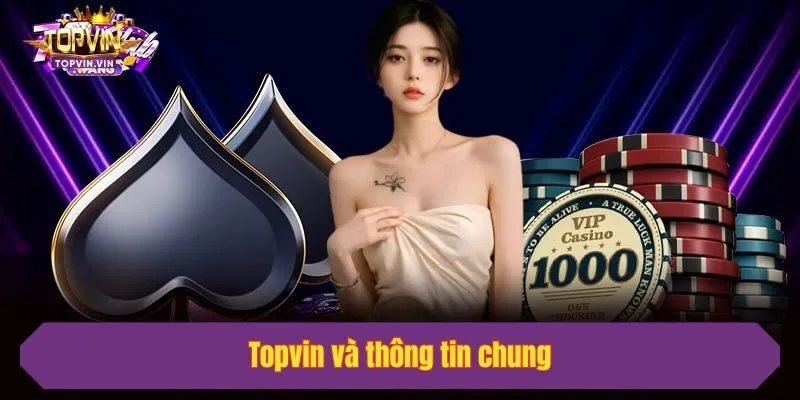 Topvin và thông tin chung